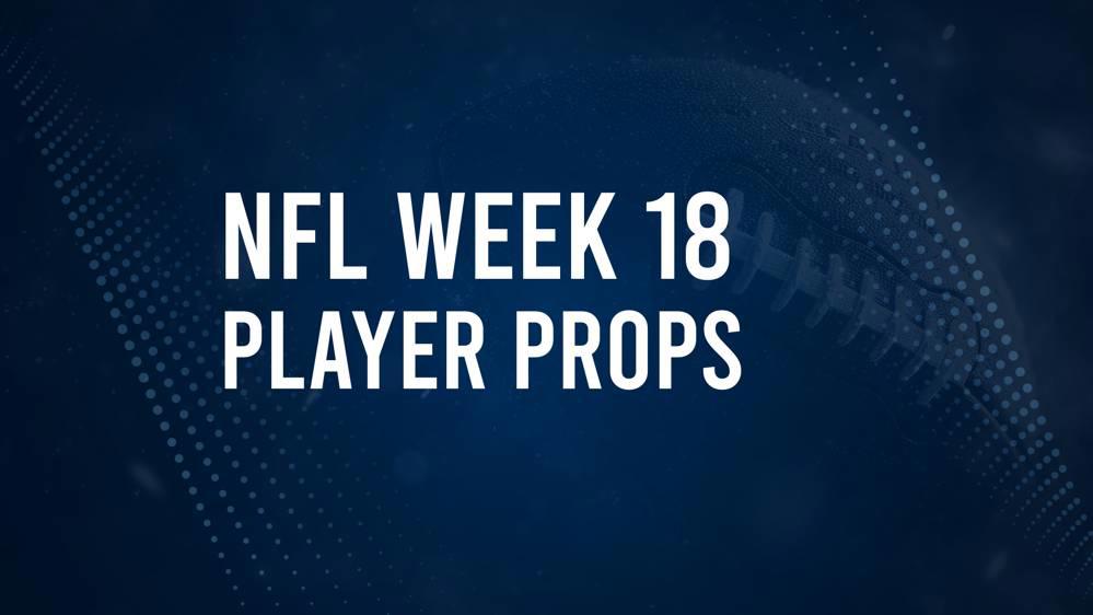 Discover the Best Week 18 NFL Player Prop Bets & Odds