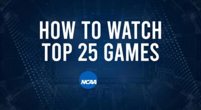 How to Watch Top 25 College Basketball Games - Saturday, January 18